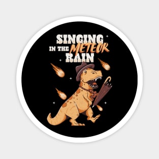 Funny Typography Classic Movie Singing In The Meteor Rain Dinos Extinction 80's Fashion Magnet